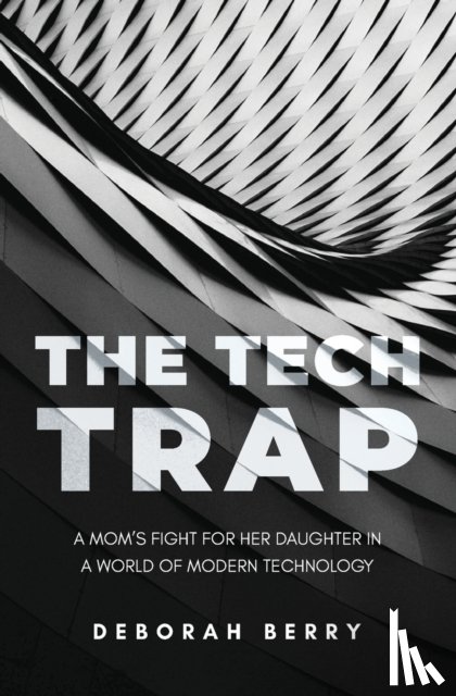 Berry, Deborah - The Tech Trap