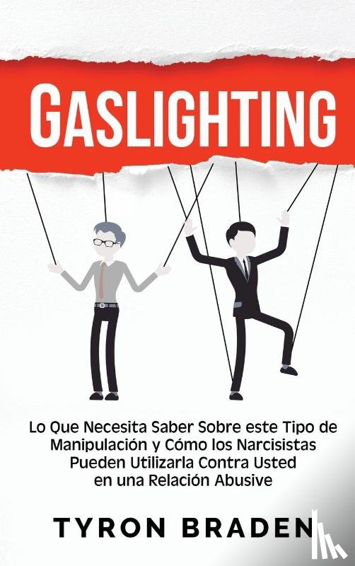 Braden, Tyron - Gaslighting
