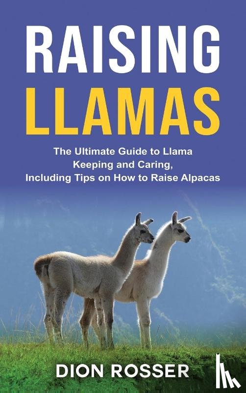 Rosser, Dion - Raising Llamas