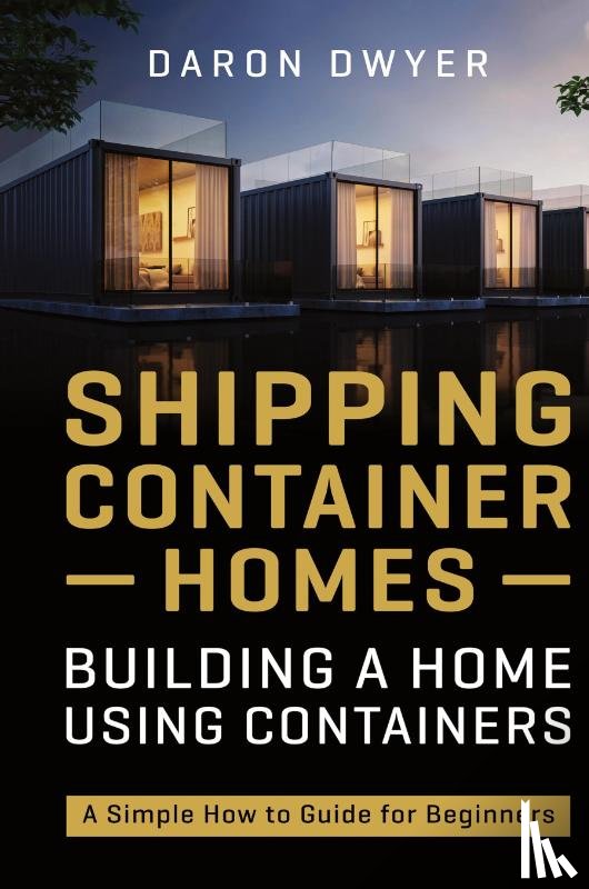 Dwyer, Daron - Shipping Container Homes