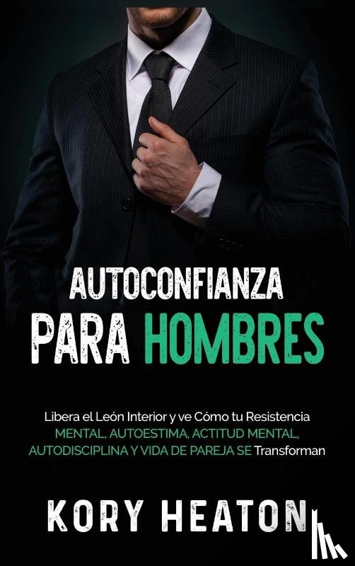 Heaton, Kory - Autoconfianza para hombres