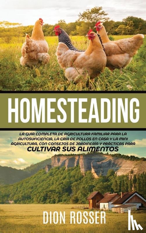 Rosser, Dion - Homesteading