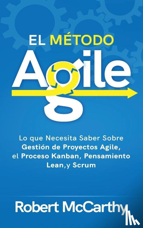 McCarthy, Robert - El Metodo Agile