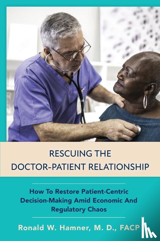 Hamner, Ronald - Rescuing the Doctor-Patient Relationship