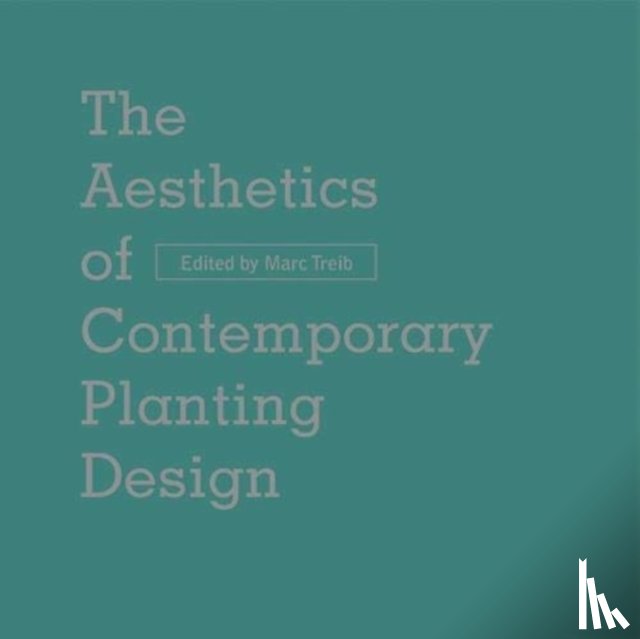  - The Aesthetics of Contemporary Planting Design