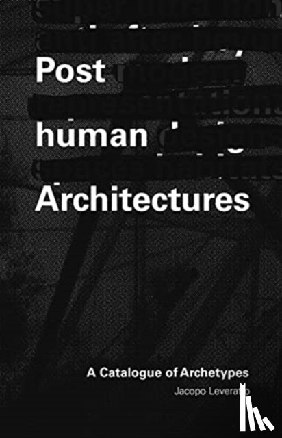 Leveratto, Jacopo - Posthuman Architectures