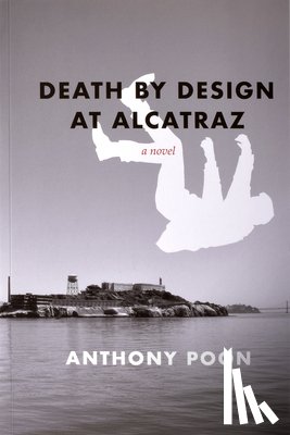 Poon, Anthony - Death by Design at Alcatraz