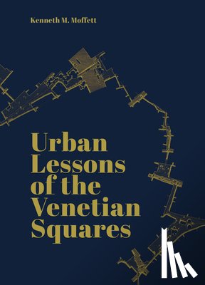 Moffett, Kenneth - Urban Lessons of the Venetian Squares