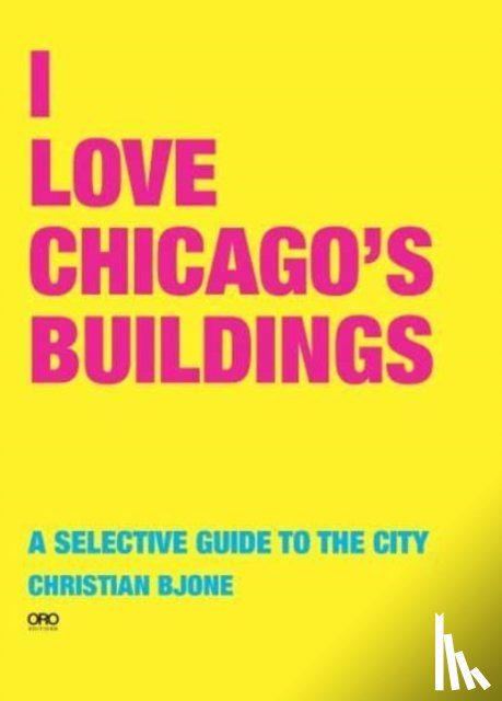 Bjone, Christian - I Love Chicago's Buildings