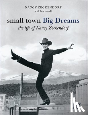Zeckndorf, Nancy, Scovell, Jane - Small Town Big Dreams