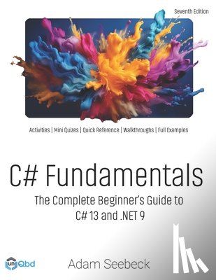 Seebeck, Adam - C# Fundamentals: The Complete Beginner's Guide to C# 13 and .NET 9 (2024 Edition)