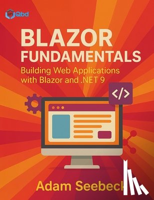 Seebeck, Adam - Blazor Fundamentals: Building Web Applications with Blazor and .NET 9