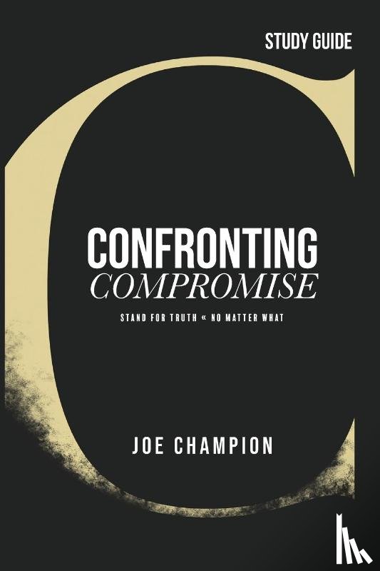 Champion, Joe - Confronting Compromise - Study Guide
