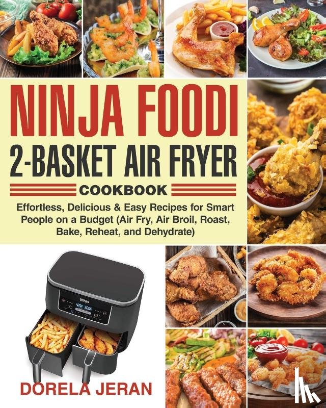Jeran, Dr Dorela - Ninja Foodi 2-Basket Air Fryer Cookbook