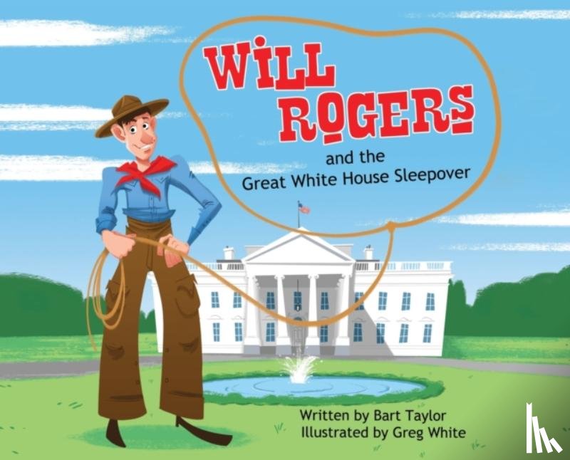 Taylor, Bart - Will Rogers and the Great White House Sleepover