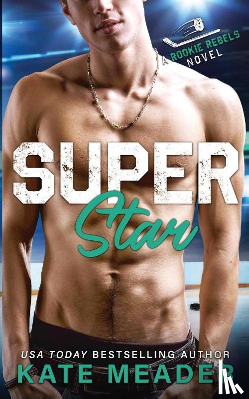 Meader, Kate - Superstar (A Rookie Rebels Novel)