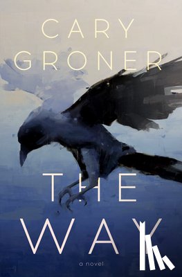Groner, Cary - The Way