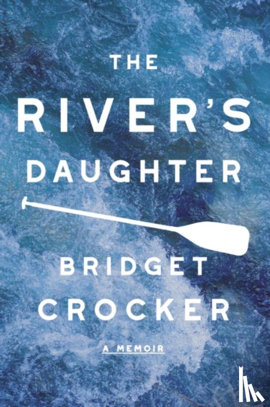 Crocker, Bridget - The River's Daughter