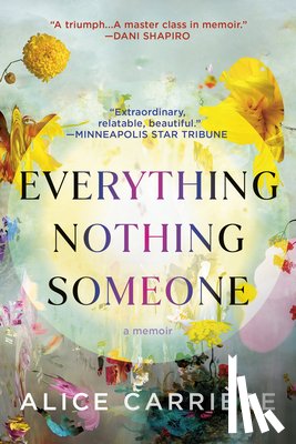 Carrière, Alice - Everything/Nothing/Someone: A Memoir