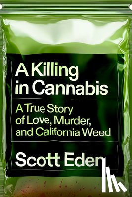Eden, Scott - A Killing in Cannabis