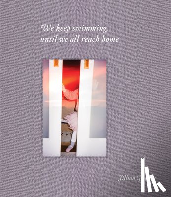 Guyette, Jillian - We Keep Swimming, Until We All Reach Home