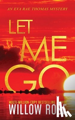 Rose, Willow - Let Me Go