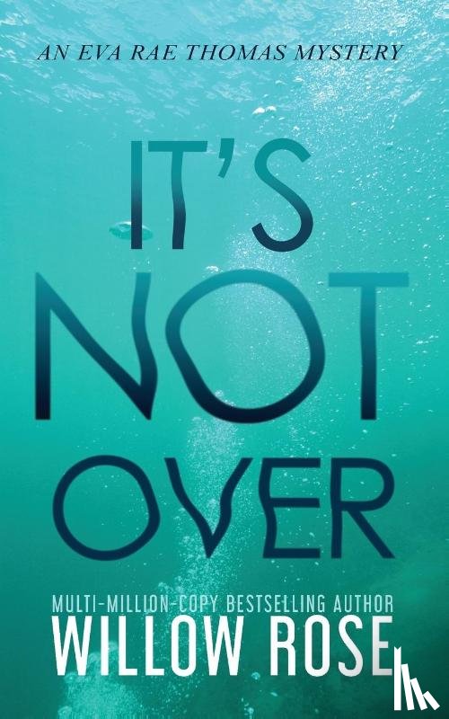 Rose, Willow - It's Not Over