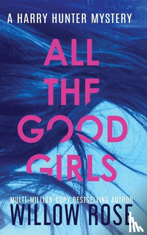 Rose, Willow - All the Good Girls