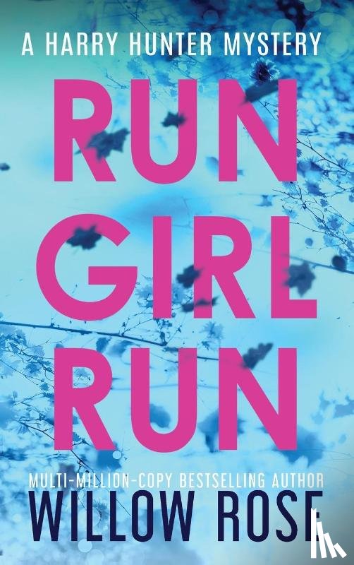 Rose, Willow - Run Girl Run
