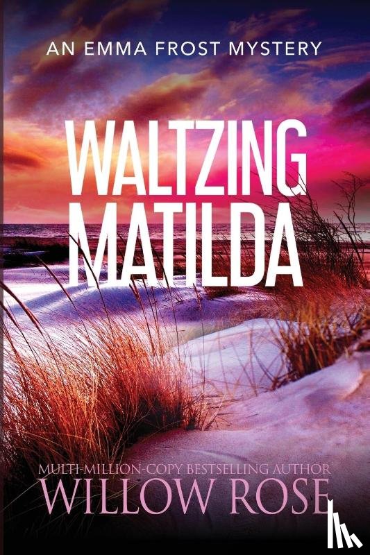 Rose, Willow - Waltzing Matilda