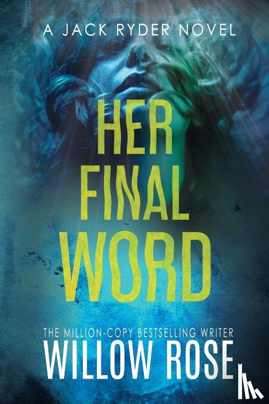 Rose, Willow - Her Final Word