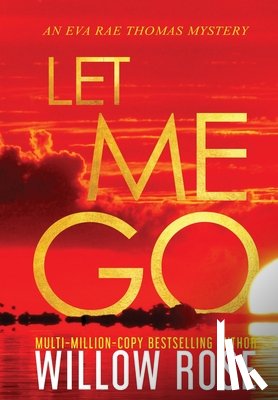 Rose, Willow - Let Me Go