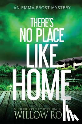 Rose, Willow - There's No Place like Home