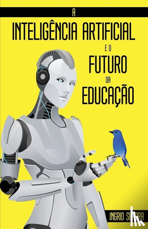 Seabra, Ingrid - A Inteligencia Artificial e o Futuro da Educacao