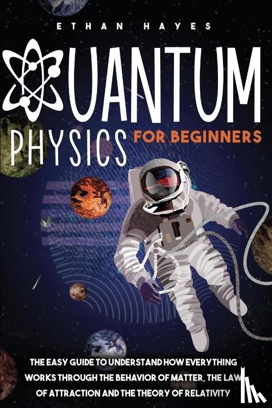 Hayes, Ethan - Quantum Physics for Beginners