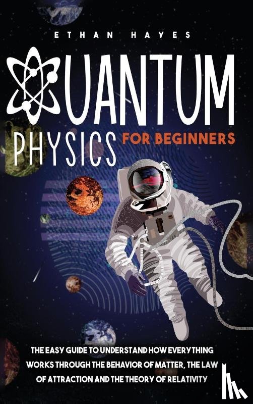 Hayes, Ethan - Quantum Physics for Beginners
