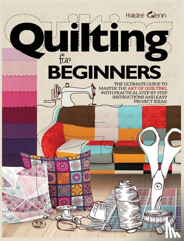 Glenn, Haidee - Quilting For Beginners