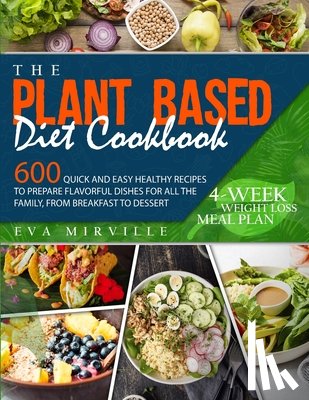 Mirville, Eva - The Plant Based Diet Cookbook