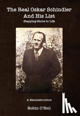 O'Neil, Robin - The Real Oskar Schindler and His List - Paperback