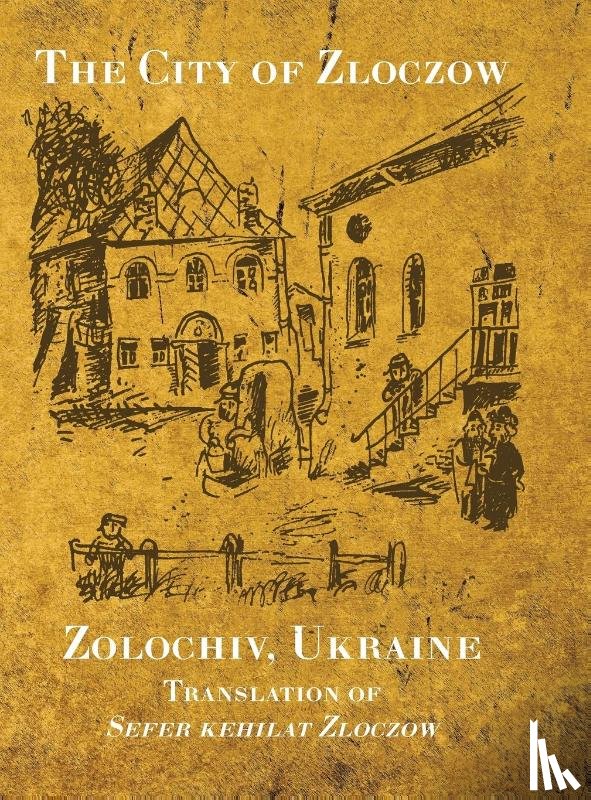  - The City of Zloczow (Zolochiv, Ukraine)