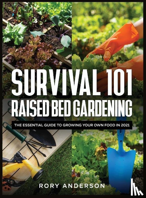 Anderson, Rory - Survival 101 Raised Bed Gardening