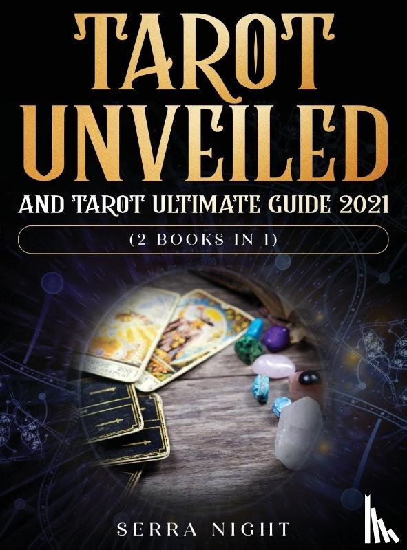 Night, Serra - Tarot Unveiled AND Tarot Ultimate Guide 2021