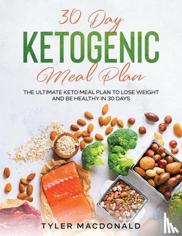 MacDonald, Tyler - 30-Day Ketogenic Meal Plan