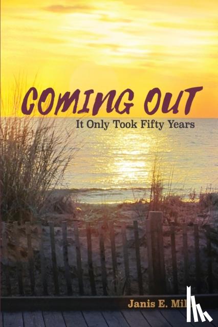 Mills, Janis E - Coming Out - It Only Took Fifty Years