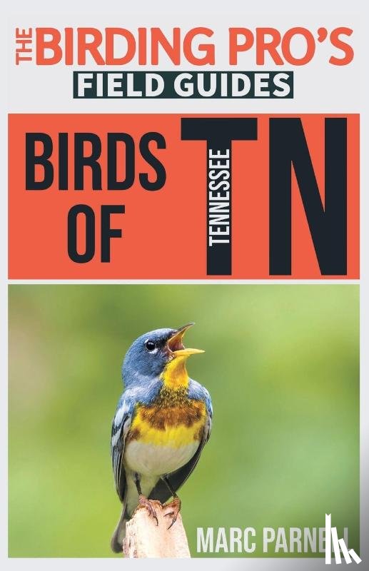 Parnell, Marc - Birds of Tennessee (The Birding Pro's Field Guides)