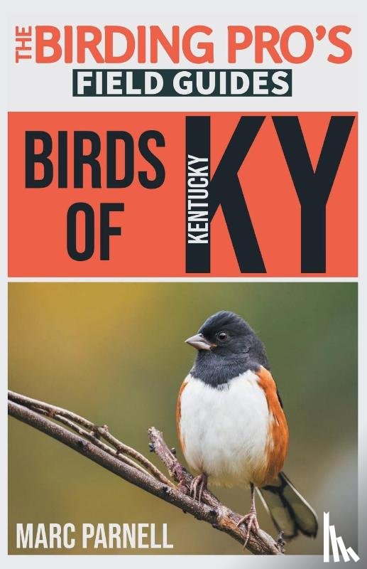 Parnell, Marc - Birds of Kentucky (The Birding Pro's Field Guides)