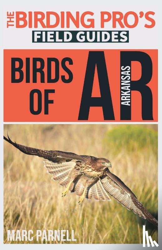 Parnell, Marc - Birds of Arkansas (The Birding Pro's Field Guides)