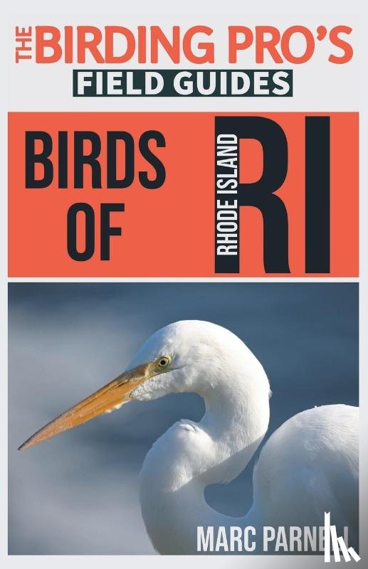 Parnell, Marc - Birds of Rhode Island (The Birding Pro's Field Guides)