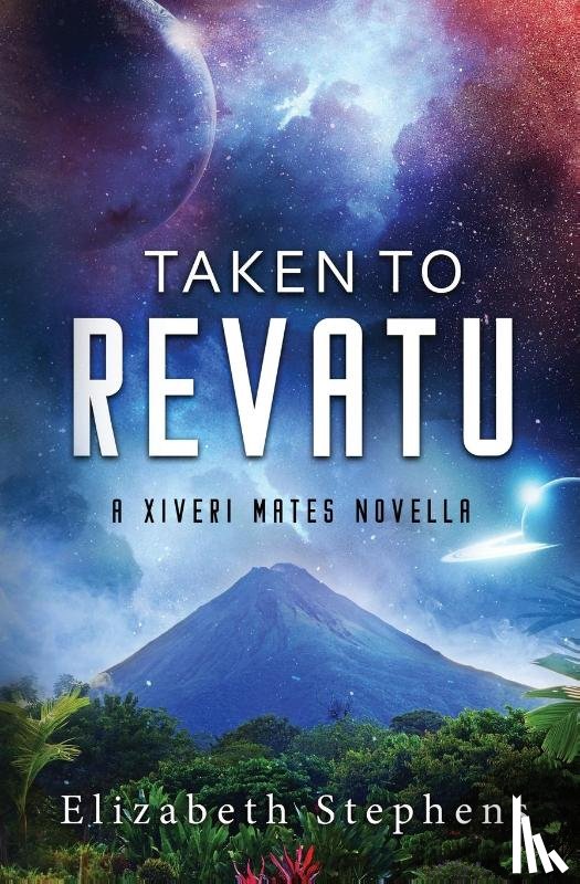 Stephens, Elizabeth - Taken to Revatu