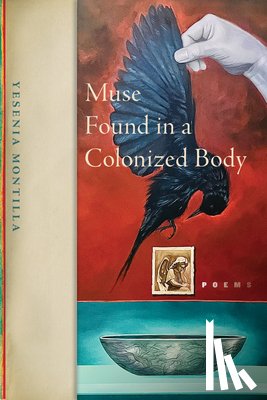 Montilla, Yesenia - MUSE FOUND IN A COLONIZED BODY